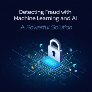 Detecting-Fraud-with-Machine-Learning-and-AI