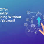 How to Offer High-Quality Link Building Without Doing It Yourself